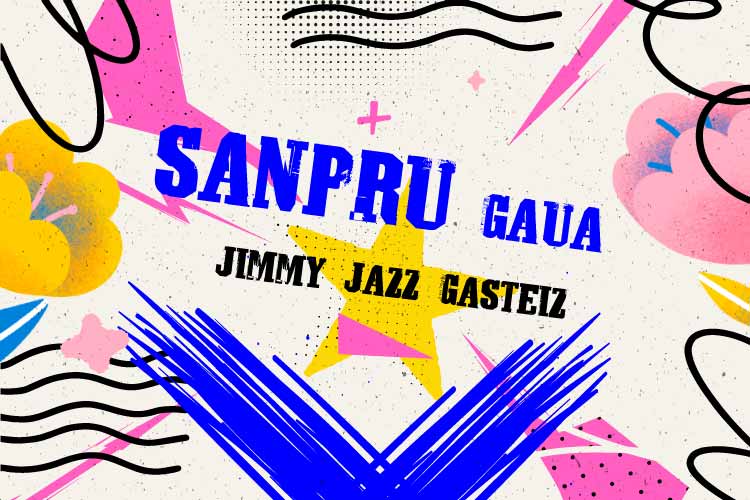 Sanpru Gaua - Jimmy Jazz Gasteiz